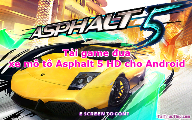 Tải game đua xe mô tô Asphalt 8 HD cho Android
