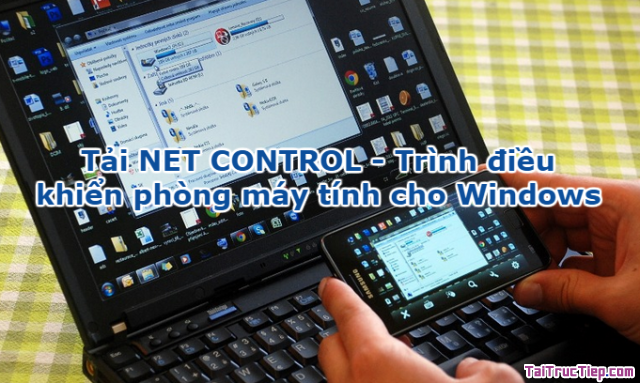 Tải NET CONTROL – Trình điều khiển phòng máy tính cho Windows